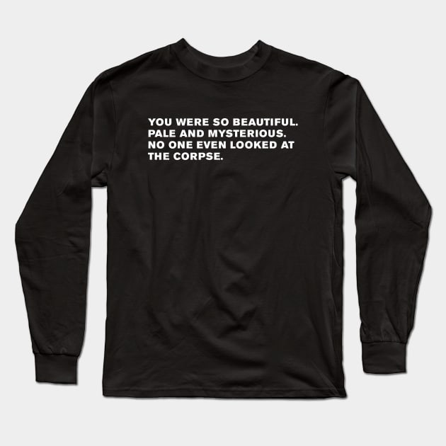 The Addams Family Quote Long Sleeve T-Shirt by WeirdStuff